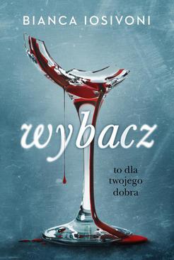 ebook Wybacz. To dla twojego dobra