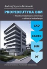 ebook Propedeutyka BIM – filozofia modelowania informacji o obiekcie budowlanym - Andrzej Szymon Borkowski