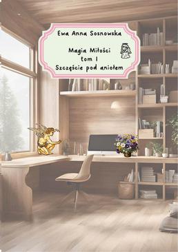 ebook Magia miłości tom I Szczęście pod aniołem