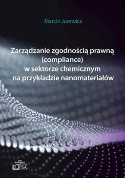 ebook Zarządzanie zgodnością prawną (compliance) w sektorze chemicznym na przykładzie nanomateriałów