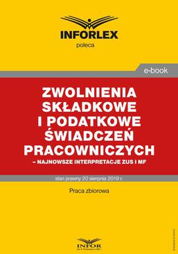 ebook Zwolnienia składkowe i podatkowe świadczeń pracowniczych – najnowsze interpretacje ZUS i MF