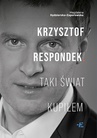 ebook Krzysztof Respondek. Taki świat kupiłem - Magdalena Kędzierska-Zaporowska