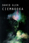 ebook Ciemnooka - Dawid Glen