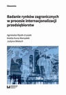 ebook Badanie rynków zagranicznych w procesie internacjonalizacji przedsiębiorstw - Agnieszka Kłysik-Uryszek,Anetta Kuna-Marszałek,Justyna Wieloch