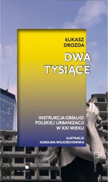 ebook Dwa tysiące. Instrukcja obsługi polskiej urbanizacji w XXI wieku