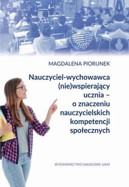 ebook Nauczyciel-wychowawca (nie)wspierający ucznia – o znaczeniu nauczycielskich kompetencji społecznych