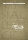 ebook W kręgu polityki, nauki i popularyzacji. Obchody „Polskiego Tysiąclecia” 1957-1966/67 - Anita Młynarczyk-Tomczyk