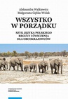 ebook Wszystko w porządku. Szyk języka polskiego. Reguły i ćwiczenia dla obcokrajowców - Małgorzata Gębka-Wolak,Aleksandra Walkiewicz