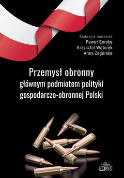 ebook Przemysł obronny głównym podmiotem polityki gospodarczo-obronnej Polski