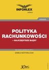 ebook Polityka rachunkowości – najczęstsze błędy - IZABELA MOTOWILCZUK