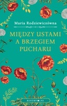 ebook Między ustami a brzegiem pucharu - Maria Rodziewiczówna