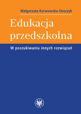 ebook Edukacja przedszkolna. W poszukiwaniu innych rozwiązań