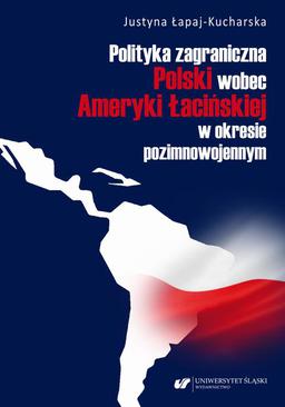 ebook Polityka zagraniczna Polski wobec Ameryki Łacińskiej w okresie pozimnowojennym