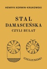 ebook Stal damasceńska czyli bułat - Henryk Korwin-Krukowski