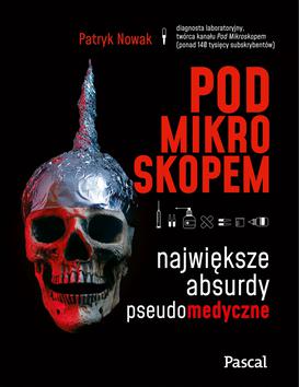 ebook Pod mikroskopem. Największe absurdy pseudomedyczne