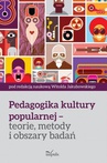 ebook Pedagogika kultury popularnej – teorie, metody i obszary badań - Witold Jakubowski