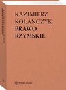 ebook Prawo rzymskie. Wydanie 6 - Wojciech Dajczak,Kazimierz Kolańczyk