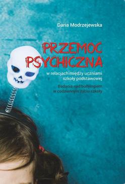 ebook Przemoc psychiczna w relacjach między uczniami szkoły podstawowej. Badania nad bullyingiem w codziennym życiu szkoły