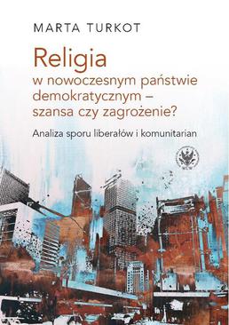 ebook Religia w nowoczesnym państwie demokratycznym - szansa czy zagrożenie?