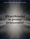 ebook Wszechświat w pustej przestrzeni - Stanisław Paciorek