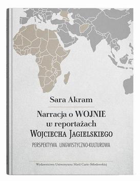 ebook Narracja o WOJNIE w reportażach Wojciecha Jagielskiego Perspektywa lingwistyczno-kulturowa