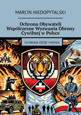 ebook Ochrona Obywateli. Współczesne Wyzwania Obrony Cywilnej w Polsce