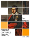 ebook Podróż do Turcji i Egiptu - Jan Potocki