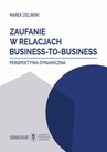 ebook Zaufanie w relacjach business-to-business. Perspektywa dynamiczna - Marek Zieliński