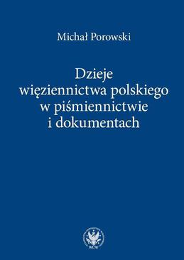 ebook Dzieje więziennictwa polskiego w piśmiennictwie i dokumentach