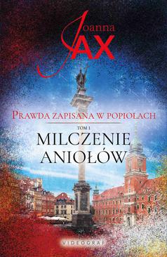 ebook Prawda zapisana w popiołach. Tom 1: Milczenie aniołów