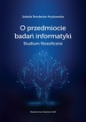 ebook O przedmiocie badań informatyki - Izabela Bondecka-Krzykowska