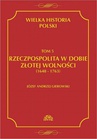 ebook Wielka historia Polski Tom 5 Rzeczpospolita w dobie złotej wolności (1648-1763) - Józef Andrzej Gierowski