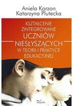 ebook Kształcenie zintegrowane uczniów niesłyszących w teorii i praktyce edukacyjnej