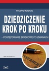 ebook Dziedziczenie krok po kroku – postępowanie spadkowe po zmianach - RYSZARD KUBACKI