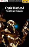 ebook Crysis: Warhead -  poradnik do gry - Jacek "Stranger" Hałas