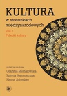 ebook Kultura w stosunkach międzynarodowych. Tom 2. Pułapki kultury - Hanna Schreiber,Grażyna Michałowska,Justyna Nakonieczna