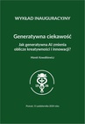 ebook Generatywna ciekawość. Jak generatywna AI zmienia oblicze kreatywności i innowacji? - Marek Kowalkiewicz