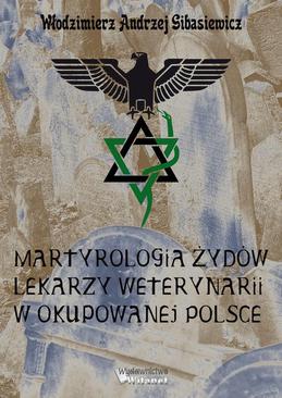 ebook Martyrologia Żydów lekarzy weterynarii w okupowanej Polsce