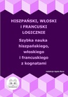 ebook Hiszpański, włoski i francuski logicznie. Szybka nauka hiszpańskiego, włoskiego i francuskiego z kognatami - 