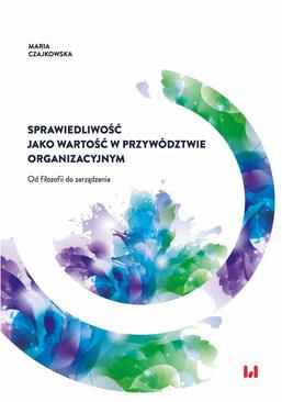 ebook Sprawiedliwość jako wartość w przywództwie organizacyjnym. Od filozofii do zarządzania