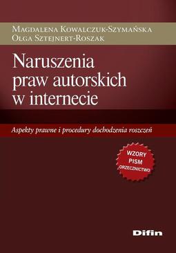 ebook Naruszenia praw autorskich w internecie. Aspekty prawne i procedury dochodzenia roszczeń