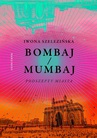 ebook Bombaj/Mumbaj. Podszepty miasta - Iwona Szelezińska