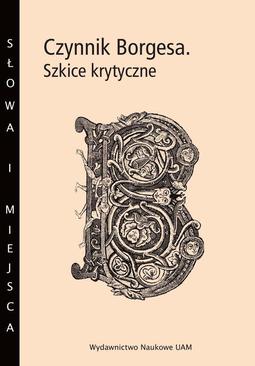 ebook Czynnik Borgesa. Szkice krytyczne