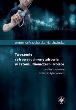 ebook Tworzenie cyfrowej ochrony zdrowia w Estonii, Niemczech i Polsce