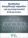 ebook Bezbłędna klasyfikacja odpadów - jak ją przeprowadzić krok po kroku - Danuta Walaszek