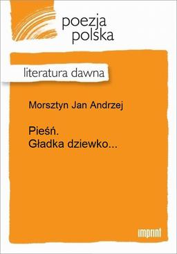 ebook Pieśń. Gładka dziewko...