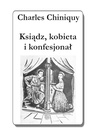 ebook Ksiądz, kobieta i konfesjonał - Charles Chiniquy