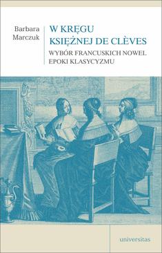 ebook W kręgu Księżnej de Clèves. Wybór francuskich nowel epoki klasycyzmu