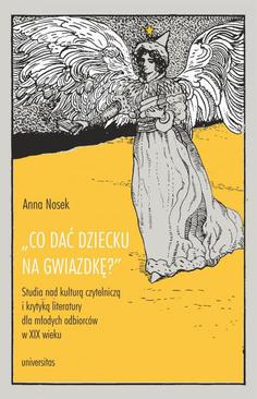 ebook Co dać dziecku na gwiazdkę?”. Studia nad kulturą czytelniczą i krytyką literatury dla młodych odbiorców