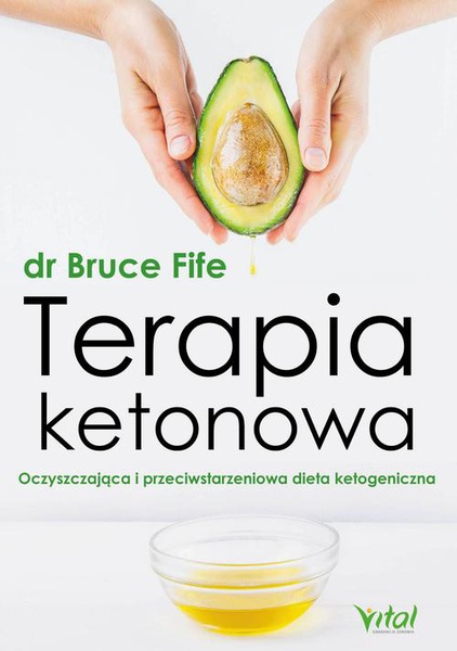 Okładka:Terapia ketonowa. Oczyszczająca i przeciwstarzeniowa dieta ketogeniczna 